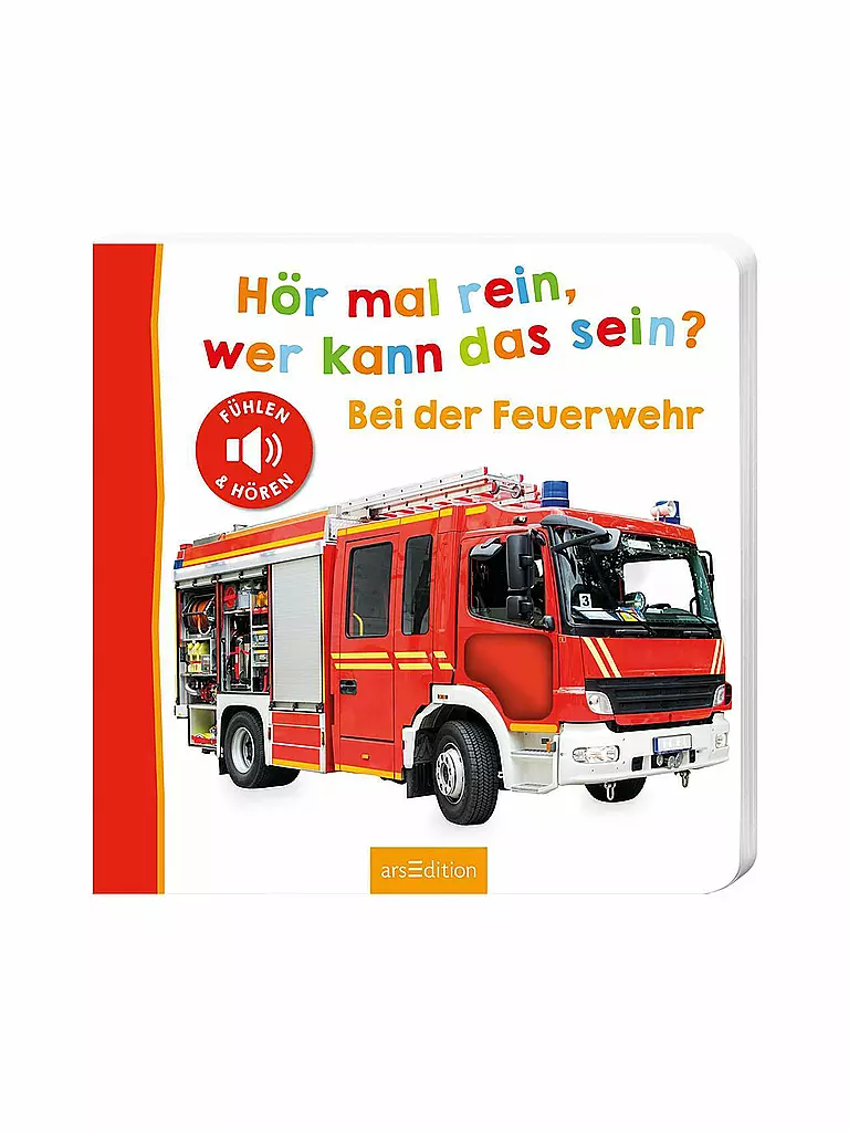 ARS EDITION VERLAG | Hör mal rein, wer kann das sein? - Bei der Feuerwehr | Aucune couleur
