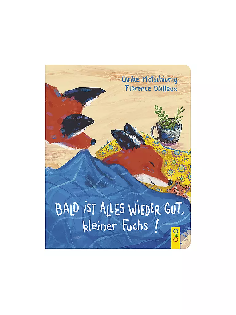 G & G VERLAG | Buch - Bald ist alles wieder gut, kleiner Fuchs! | Aucune couleur