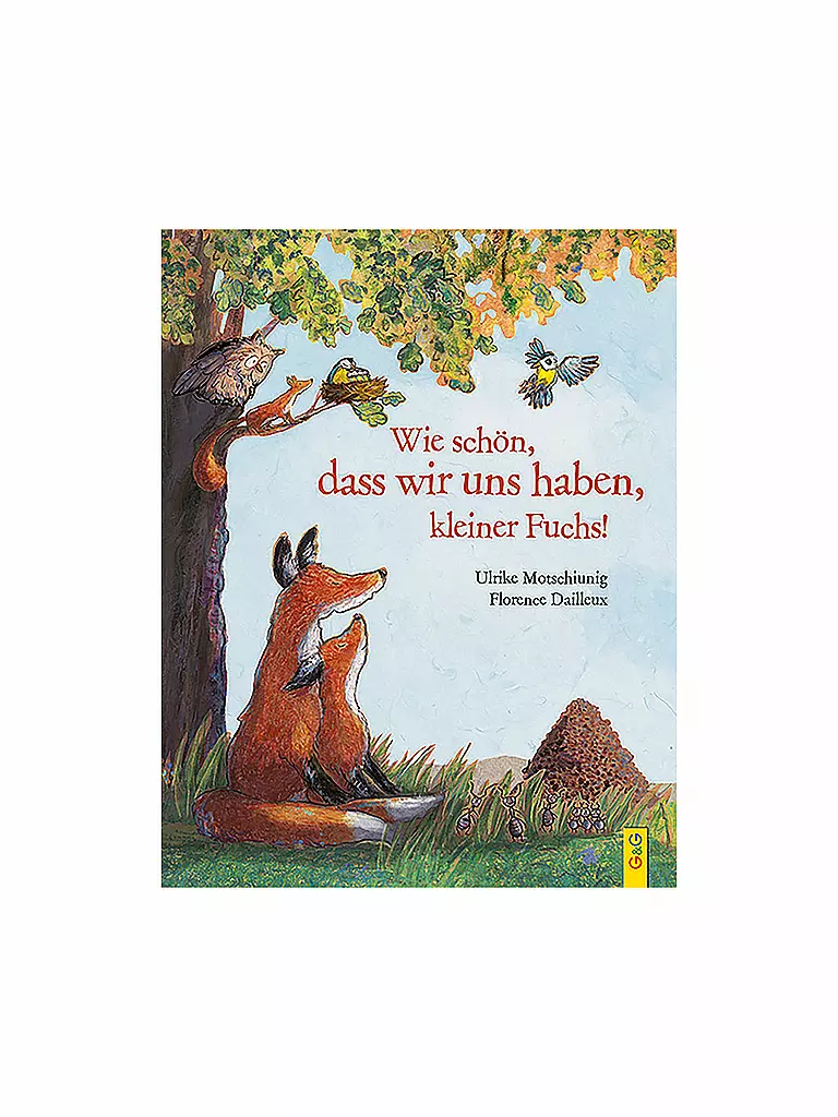 G & G VERLAG | Livre - Qu'il est bon de s'avoir, petit renard ! | Aucune couleur