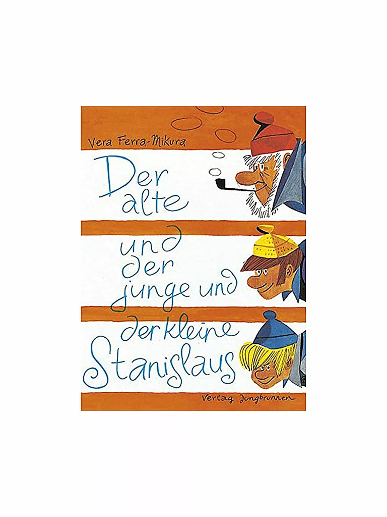 JUNGBRUNNEN VERLAG | Livre - Le vieux, le jeune et le petit Stanislaus (édition reliée) | keine Farbe
