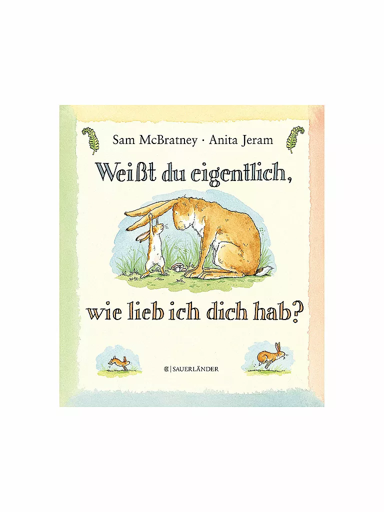 SAUERLAENDER VERLAG | Livre - Weißt du eigentlich wie lieb ich dich hab (Édition reliée) | keine Farbe