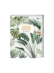 SUITE | Livre - Botanique urbaine : Plantes d'intérieur pour jardiniers modernes | Aucune couleur