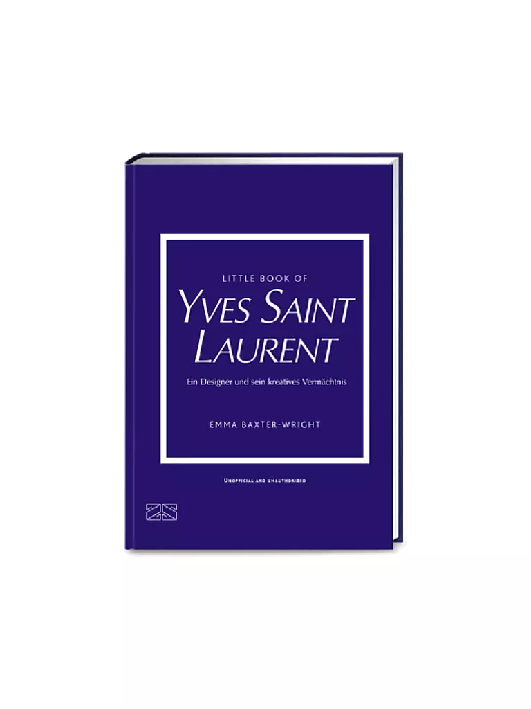 SUITE | Livre - PETIT LIVRE D'YVES SAINT LAURENT Un créateur et son héritage créatif Baxter-Wright Emma | Aucune couleur